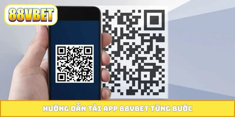 Hướng dẫn tải app 88VBET từng bước