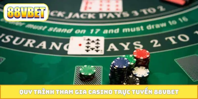 Quy trình tham gia casino trực tuyến 88VBET
