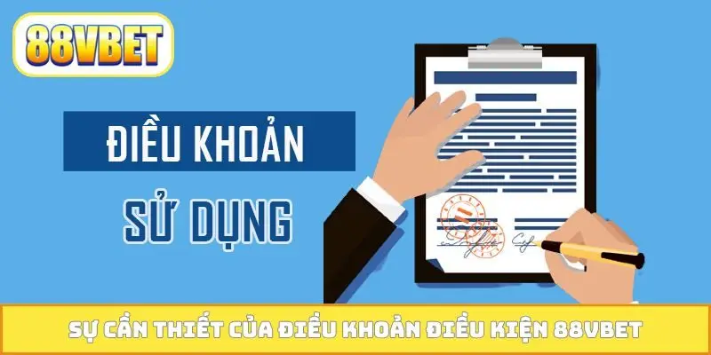 Sự cần thiết của điều khoản điều kiện 88VBET
